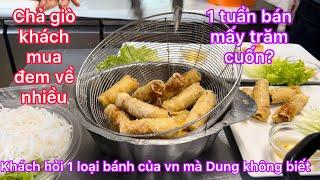 Chả giò khách rất thích bán bao nhiêu cuốn 1 tuần/khách hỏi 1 loại bánh của Vn mà không biết làm sao