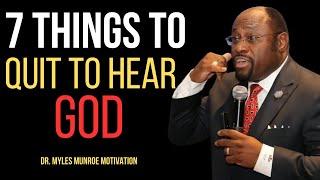 BY DR.MYLES MUNROE.7 Things Chosen Ones Need to Quit To HEAR GOD CLEARLY