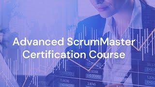 Become an Expert Scrum Master: Advanced Certification Course - Tonex Training