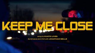 Kuato Lives - Keep Me Close • Synthwave and Chill