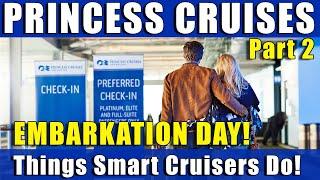 What SMART Princess Cruisers do on EMBARKATION Day!