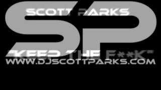 Teaser Scott Parks - KEEP THE F**K (Officiel)