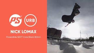 Next Core Black 80mm & Nick Lomax