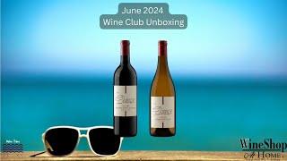 June 2024 Wine Club Unboxing