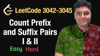 Count Prefix and Suffix Pairs I & II - Leetcode 3042 & 3045 - Python