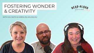 RAR #251: Fostering Wonder and Creativity, with S.D. Smith and Carolyn Leiloglou