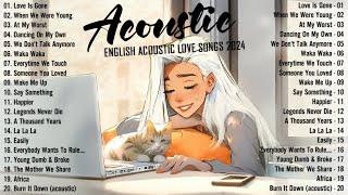 Chill Acoustic Songs 2024 Cover  New English Acoustic Love Songs  Acoustic Music 2024 Top Hits