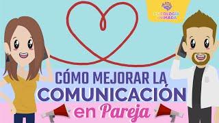 Claves para una comunicación efectiva en la pareja: Consejos prácticos