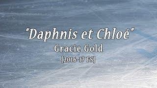 Gracie GOLD 2016/17 FS Music "Daphnis et Chloé"