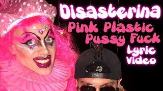 Pink Plastic Pussy Fuck Lyric Video