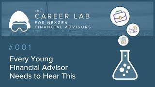 Every Young Financial Advisor Needs to Hear This