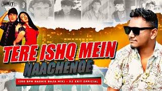 Tere Ishq Mein Nachenge | 150 BPM Nashik Dhol Mix | DJ KRIT OFFICIAL | 2024