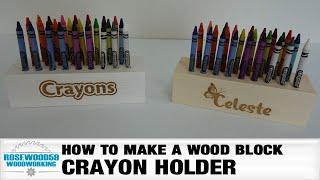 How To Make A Wood Block Crayon Holder