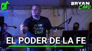 Tema: El poder de la fe - Evangelista Bryan Caro