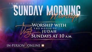 The House of Judah Sunday Morning Worship - Sunday, December 1st, 2024