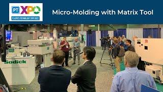 Sodick Plustech Demos Micro-molding Technology with Matrix Tool at PTXPO 2022