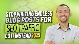 Stop Writing Blog Posts for SEO Traffic Do It Instead 2025