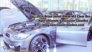 2016 Brian Jessel BMW M3 Clear Bra Xpel Ultimate Paint Protection Film Vancouver ClearBra