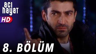 Acı Hayat 8.Bölüm Full HD