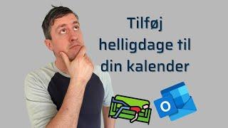 Sådan tilføjer du helligdage til Outlook kalenderen