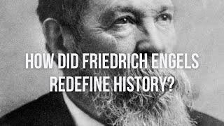 How did Friedrich Engels redefine history? | World History Curriculum Sample