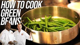 HOW TO COOK GREEN BEANS THE EASY WAY | DADS THAT COOK