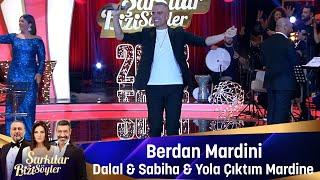 Berdan Mardini - DALAL & SABİHA & YOLA ÇIKTIM MARDİNE