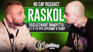 RASKOL - Подъезжают Ламбретты и с 2-ух рук стреляют в толпу | NO CAP ПОДКАСТ *1