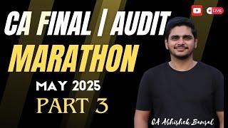 CA Final | Audit Marathon | Part 3 | Live | May 2025 |CA Abhishek Bansal #cafinal #caintermediate