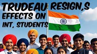 Trudeau Resigns: A Big Blow for Indian Students in Canada