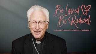 Michigan Catholic Women's Conference 2024: Bishop Boyea Invites You!