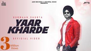 Yaar Kharde (Full Video) Gurmanter | Jang Dhillon | Abhijeet Baidwan | Punjabi Songs 2023