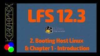 2. Booting Host Linux & Chapter 1 - How to build Linux From Scratch (LFS) 12.3 - Tutorial