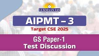 AIPMT Mock Test-III (Paper-I) Discussion | By Lukmaan IAS Team