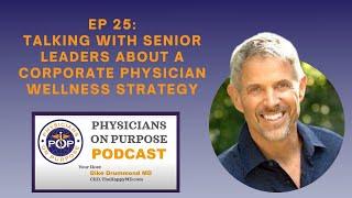 25. Talking with Senior Leaders About a Corporate Physician Wellness Strategy