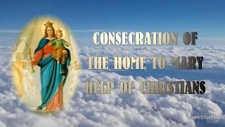 Prayers to Mary Help of Christians : In Trials and Consecration of Home