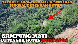 SATU KELUARGA TINGGAL DI KAMPUNG MATI DI TENGAH HUTAN WONOSOBO