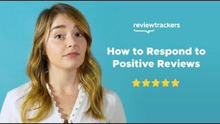 How to Respond to Positive Reviews