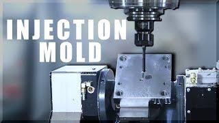 Machining an INJECTION MOLD!