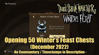 Don't Starve Together: Winter's Feast 2022 - Opening 50 Winter's Feast Chests (No Commentary)