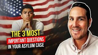 The Three Most Important Questions in an Asylum Case