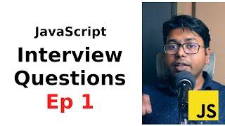 JavaScript Interview Questions - Episode 1