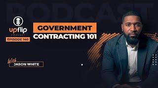 140. My Secret Formula to Make Millions from Government Contracts (with Jason White)