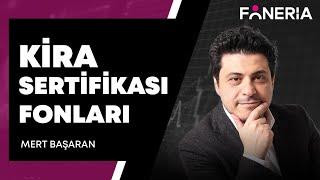 Kira Sertifikası Fonları Mert Başaran Yorumluyor | Foneria Tv