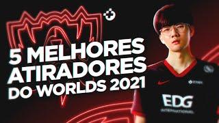 OS 5 MELHORES ATIRADORES DO WORLDS 2021!