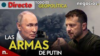 TODO ES GEOPOLÍTICA: Rusia tiene "armas poderosas listas", alerta máxima en China y el plan Zelensky