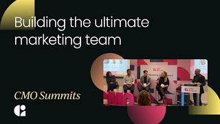 Building the ultimate marketing team: CMO Summit New York 2023