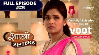 Shastri Sisters | शास्त्री सिस्टर्स | Episode 230