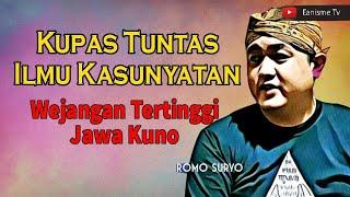 Wejangan Tertinggi Jawa Kuno | Ilmu Kasunyatan - Romo Suryo