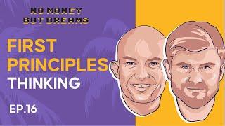 EP.16 How first principles thinking will lead you to success